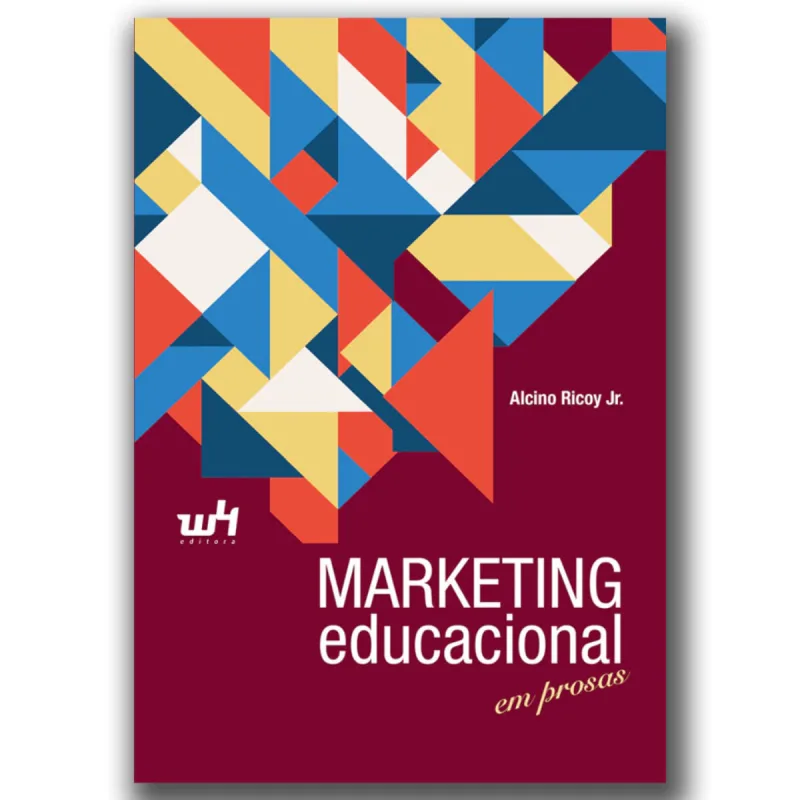 MARKETING EDUCACIONAL EM PROSAS ALCINO RICOY JR - W4 EDITORA NOVOS CAMINHOS COM MUDANÇAS NA EDUCAÇAO - W4 Editora - Livros