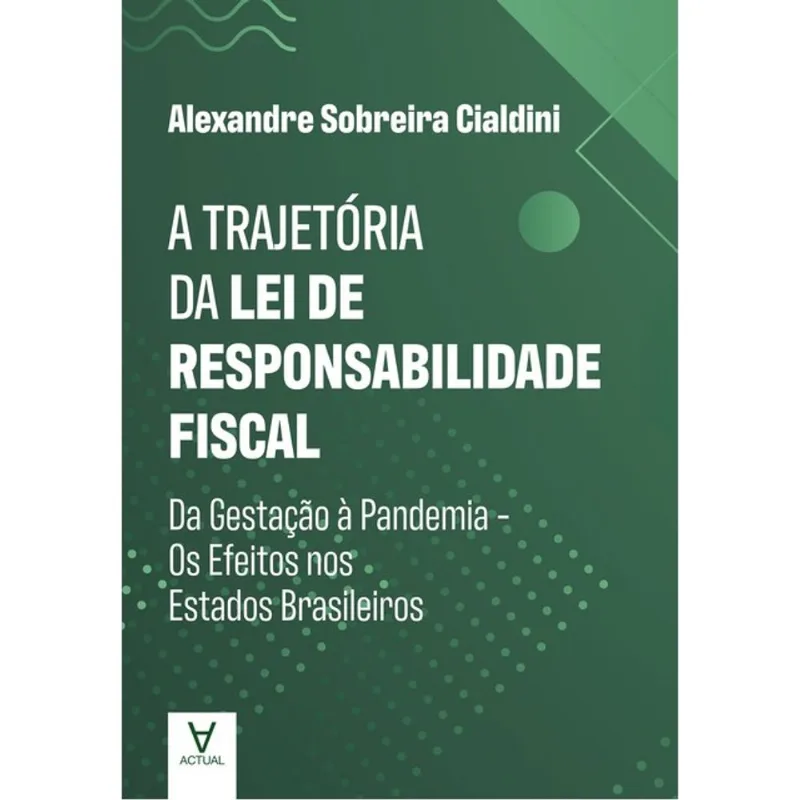 A TRAJETÓRIA DA LEI DE RESPONSABILIDADE FISCAL