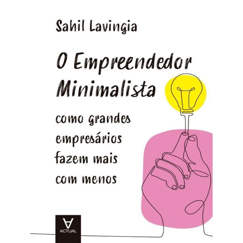 O EMPREENDEDOR MINIMALISTA