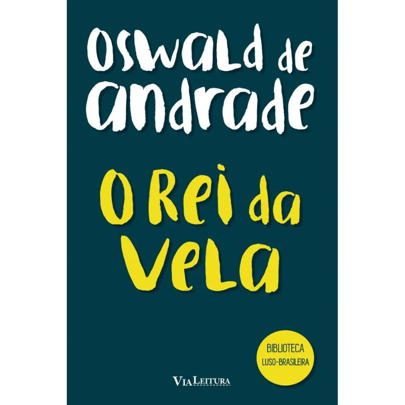 O Rei Da Vela - Oswald De Andrade