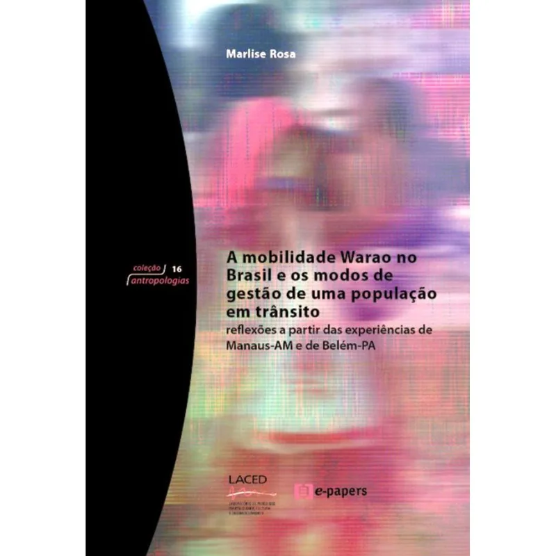 A MOBILIDADE WARAO NO BRASIL E OS MODOS DE GESTÃO DE UMA POPULAÇÃO EM TRÂNSITO