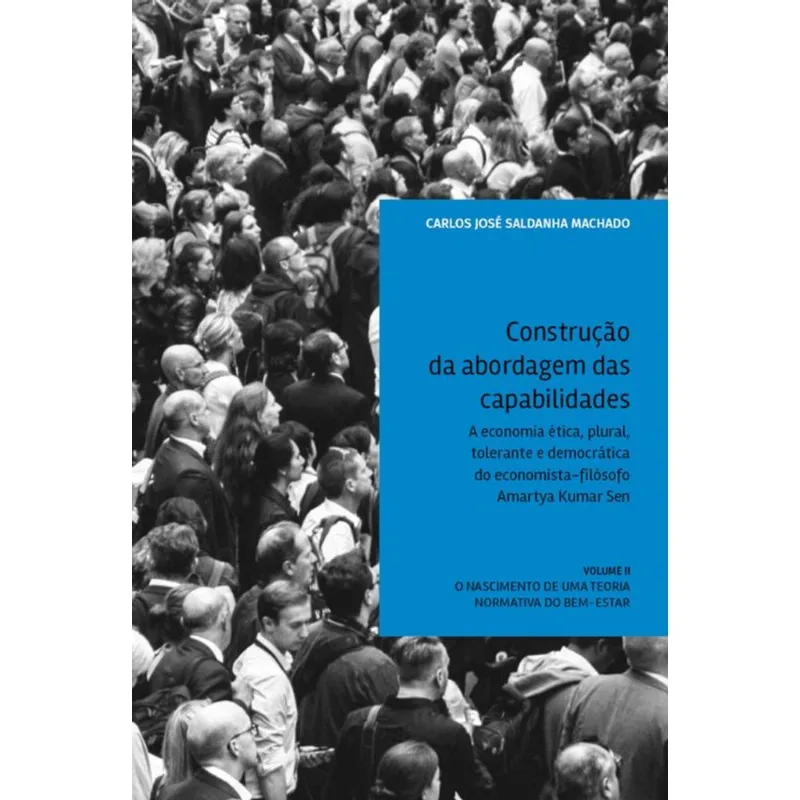 CONSTRUÇÃO DA ABORDAGEM DAS CAPABILIDADES - VOL. 2