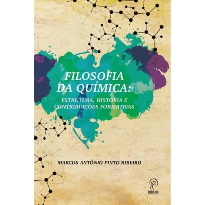 FILOSOFIA DA QUÍMICA: ESTRUTURA, HISTÓRIA E CONTRIBUIÇÕES FORMATIVAS