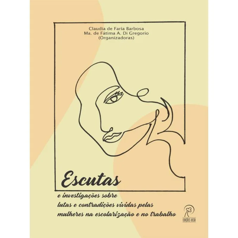 ESCUTAS E INVESTIGAÇÕES SOBRE LUTAS E CONTRADIÇÕES VIVIDAS PELAS MULHERES NA ESCOLARIZAÇÃO E NO TRAB