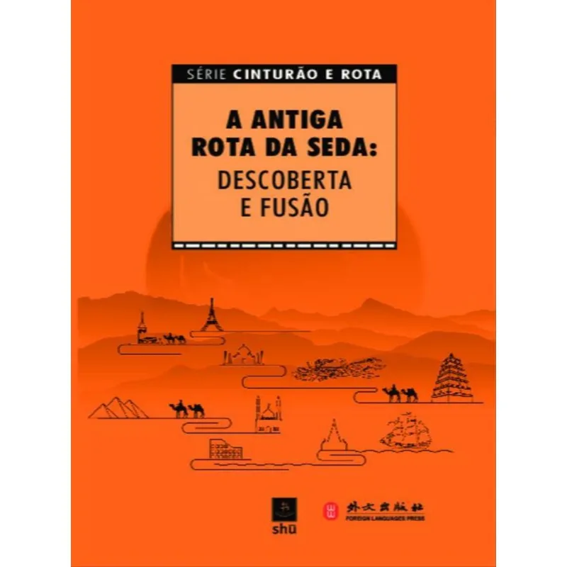 A ANTIGA ROTA DA SEDA: DESCOBERTA E FUSÃO