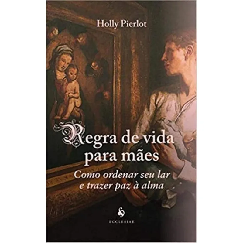 Regra De Vida Para Mães