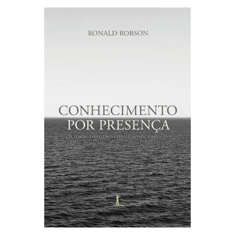 CONHECIMENTO POR PRESENÇA: EM TORNO DA FILOSOFIA DE OLAVO DE CARVALHO