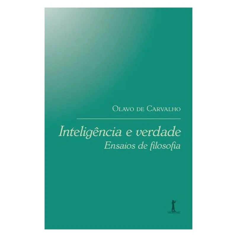 INTELIGÊNCIA E VERDADE. ENSAIOS DE FILOSOFIA