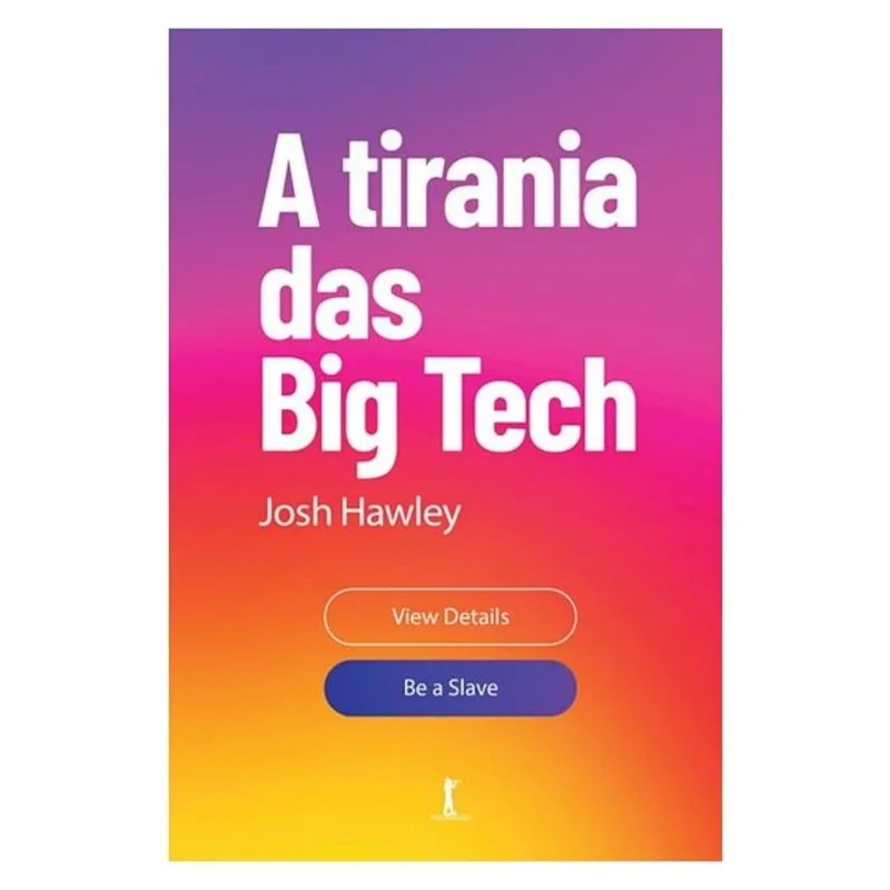 A TIRANIA DAS BIG TECH