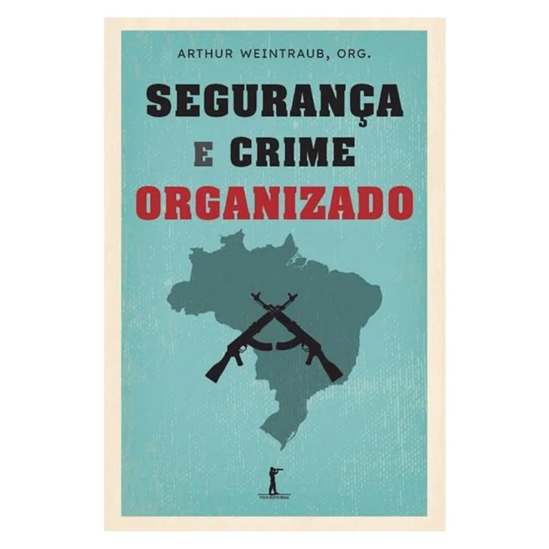 SEGURANÇA E CRIME ORGANIZADO