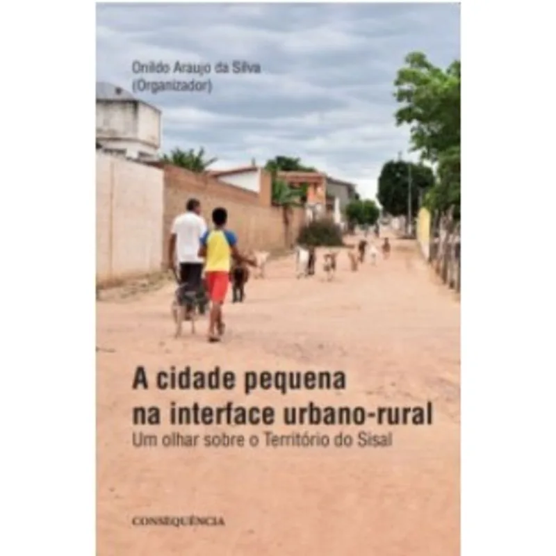 A CIDADE PEQUENA NA INTERFACE URBANO-RURAL
