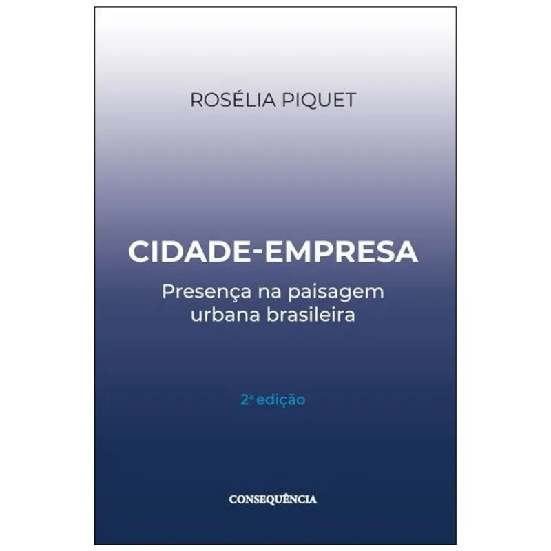 CIDADE-EMPRESA - PRESENÇA NA PAISAGEM URBANA BRASILEIRA