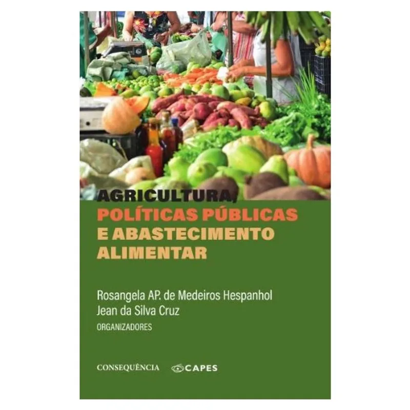 AGRICULTURA, POLÍTICAS PÚBLICAS E ABASTECIMENTO ALIMENTAR
