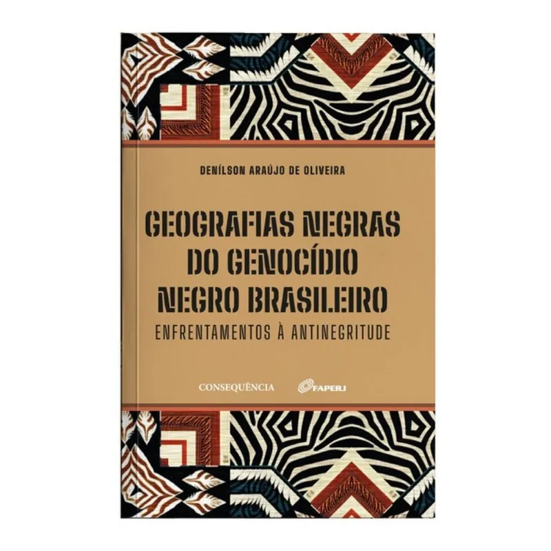 GEOGRAFIAS NEGRAS DO GENOCÍDIO NEGRO BRASILEIRO