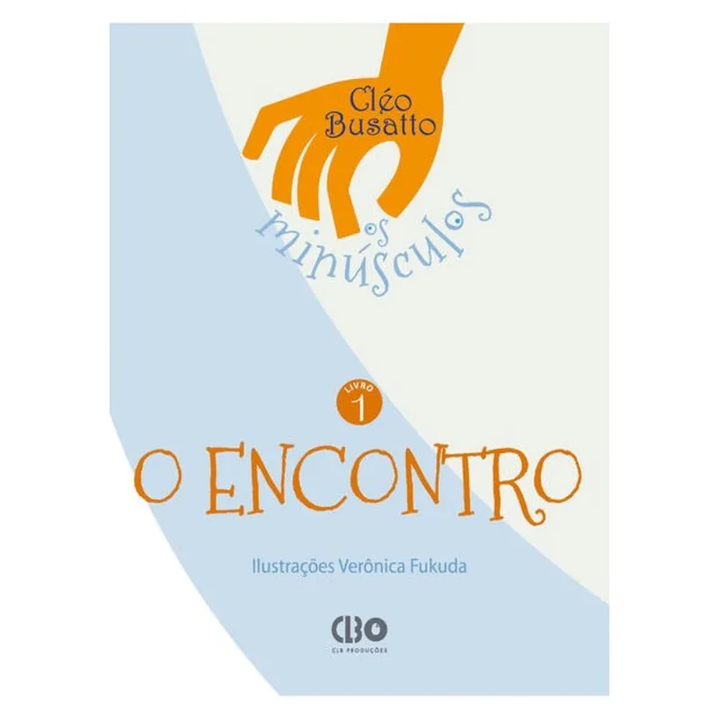 COLEÇÃO OS MINÚSCULOS - LIVRO 1 - O ENCONTRO - VOL. 1 O ENCONTRO - VOL. 1