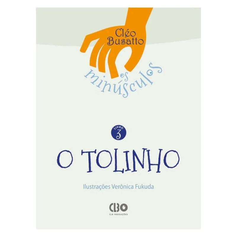 COLEÇÃO OS MINÚSCULOS - LIVRO 3 - O TOLINHO - VOL. 3 O TOLINHO - VOL. 3