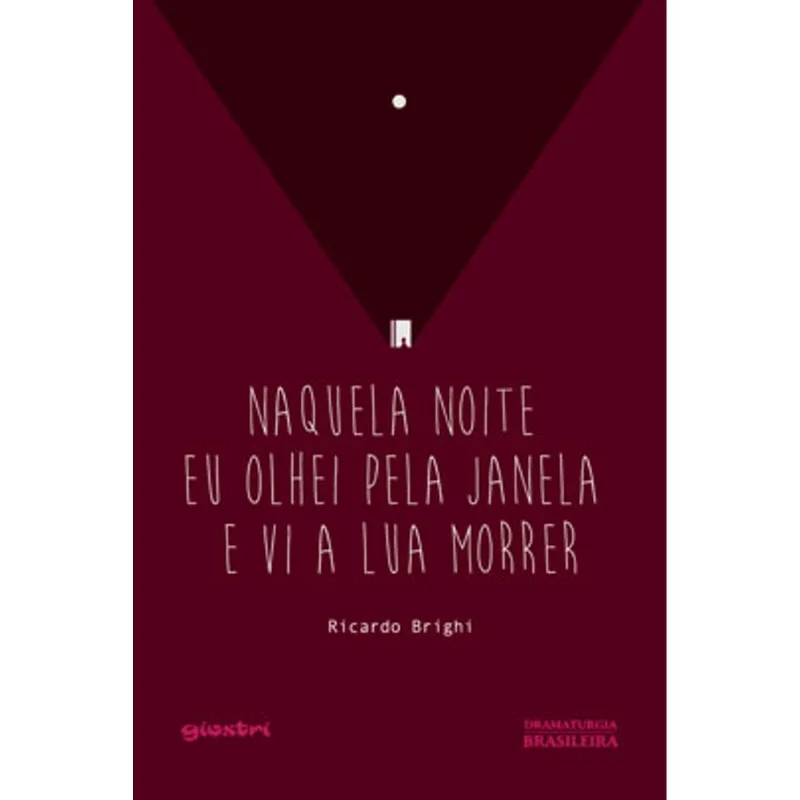 NAQUELA NOITE EU OLHEI PELA JANELA E VI A LUA MORRER
