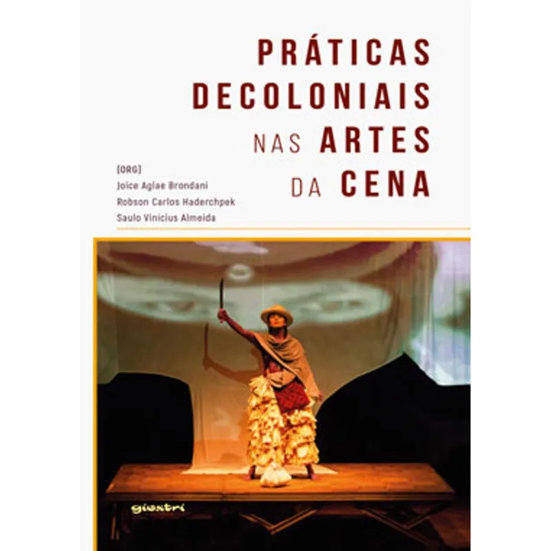 PRÁTICAS DECOLONIAIS NAS ARTES DA CENA - VOL. 1