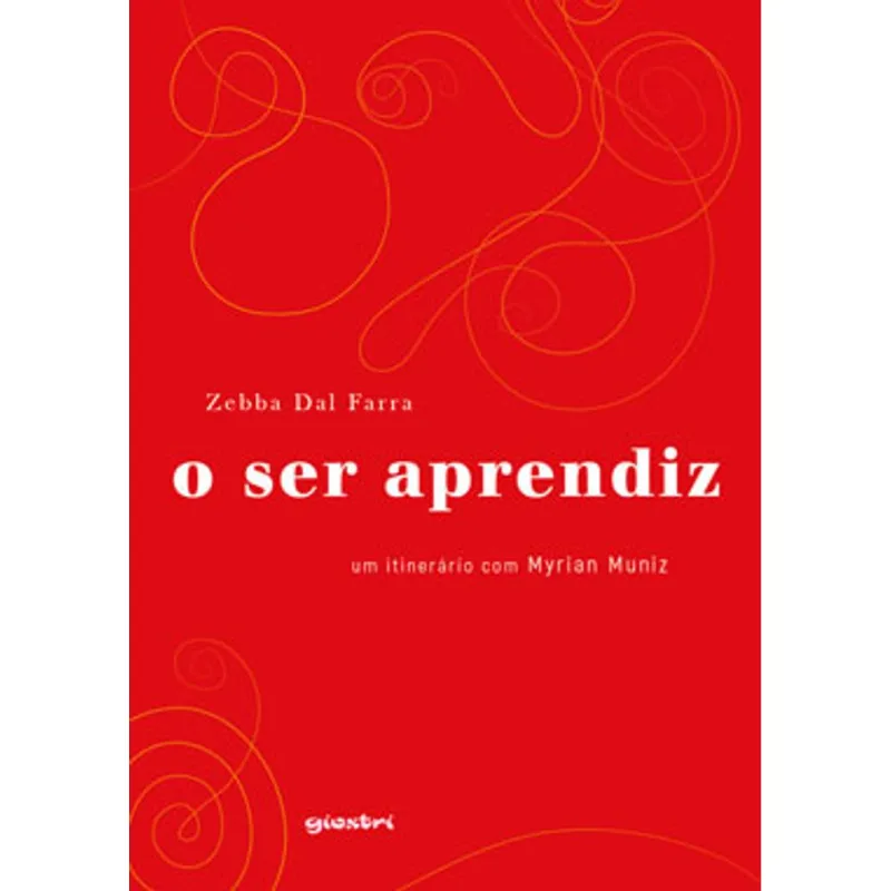 O SER APRENDIZ - UM ITINERÁRIO COM MYRIAN MUNIZ