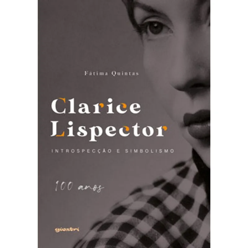 CLARICE LISPECTOR: INTROSPECÇÃO E SIMBOLISMO - 100 ANOS