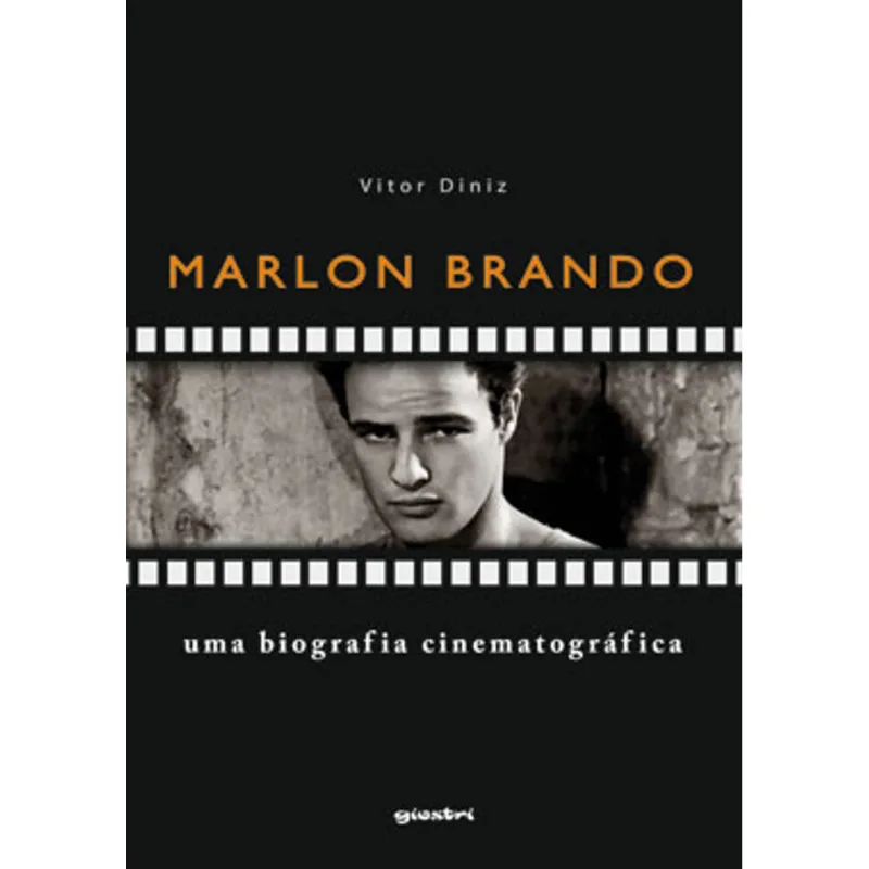 MARLON BRANDO: UMA BIOGRAFIA CINEMATOGRÁFICA