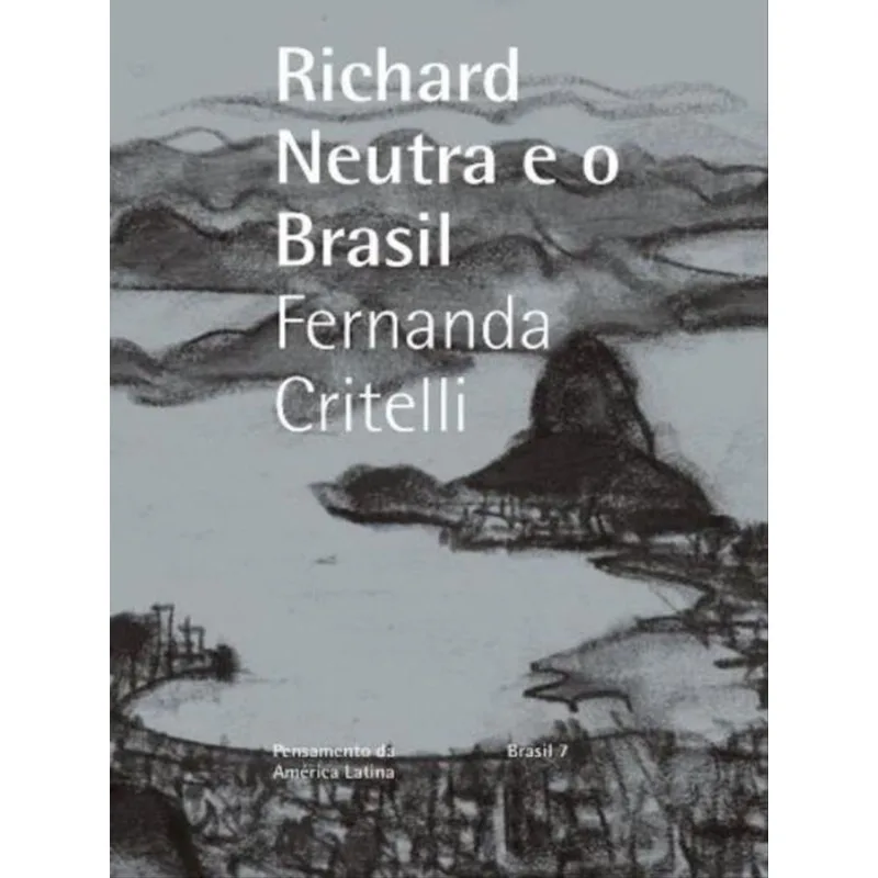 RICHARD NEUTRA E O BRASIL - VOL. 9