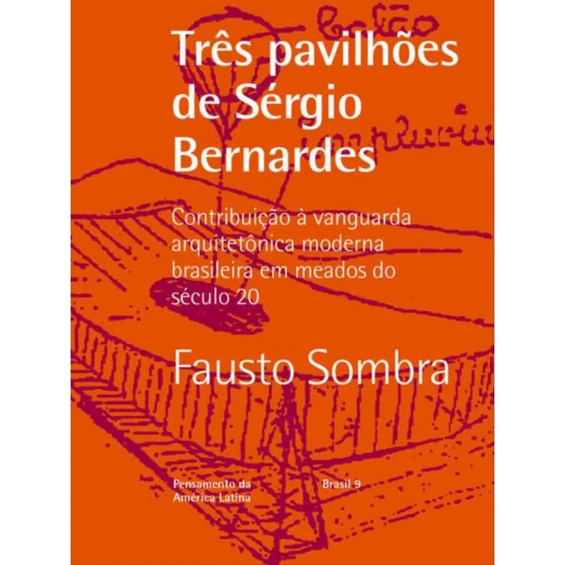 TRÊS PAVILHÕES DE SERGIO BERNARDES - VOL. 9
