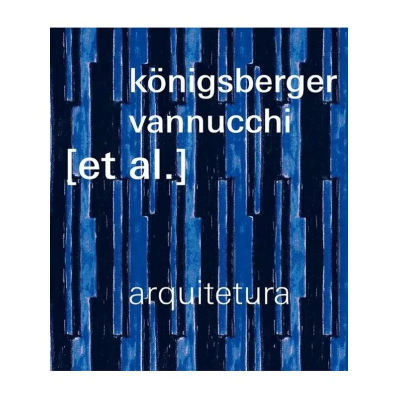 KÖNIGSBERGER VANNUCCHI [ET AL.] ARQUITETURA