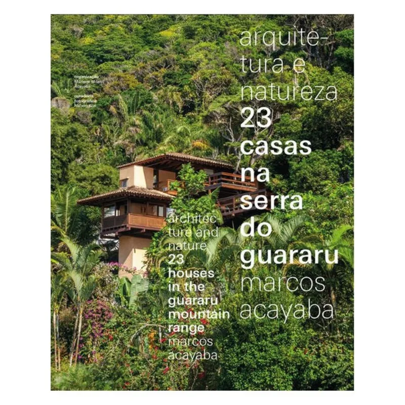 ARQUITETURA E NATUREZA, 23 CASAS NA SERRA DO GUARARU