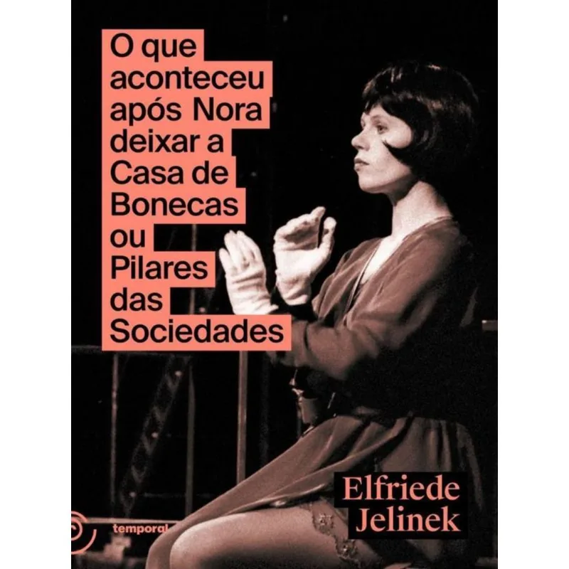 O QUE ACONTECEU APÓS NORA DEIXAR A CASA DE BONECAS OU PILARES DA SOCIEDADES