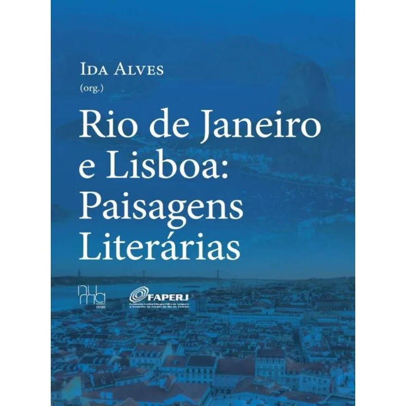 RIO DE JANEIRO E LISBOA: PAISAGENS LITERÁRIAS
