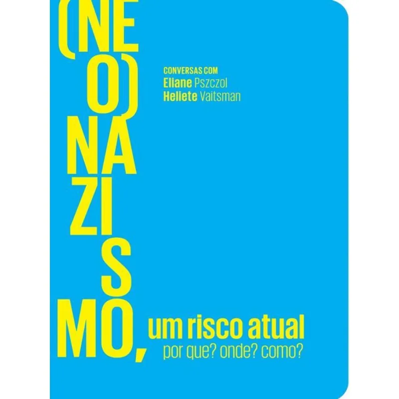 (NEO)NAZISMO, UM RISCO ATUAL
