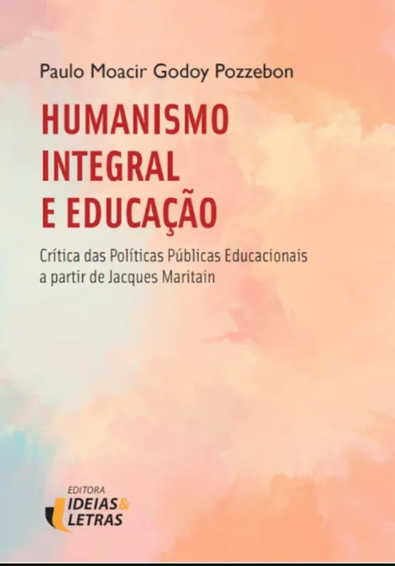 Humanismo Integral E Educação - LC - Livros