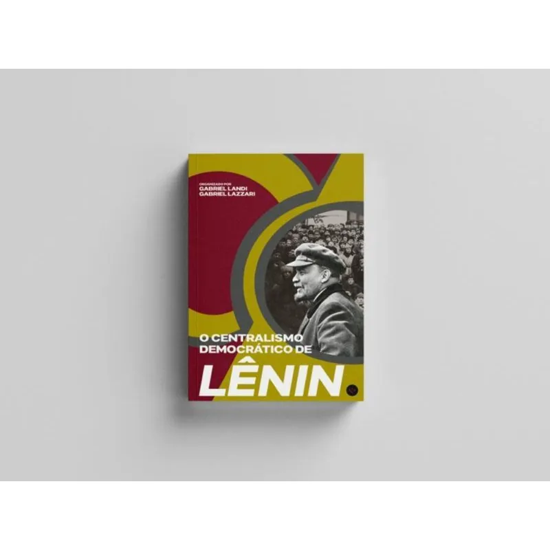 O CENTRALISMO DEMOCRÁTICO DE LÊNIN