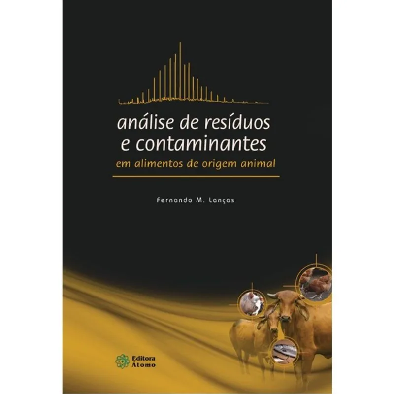 ANÁLISE DE RESÍDUOS E CONTAMINANTES EM ALIMENTOS DE ORIGEM ANIMAL