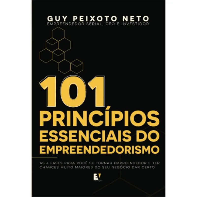 101 PRINCÍPIOS ESSENCIAIS DO EMPREENDEDORISMO