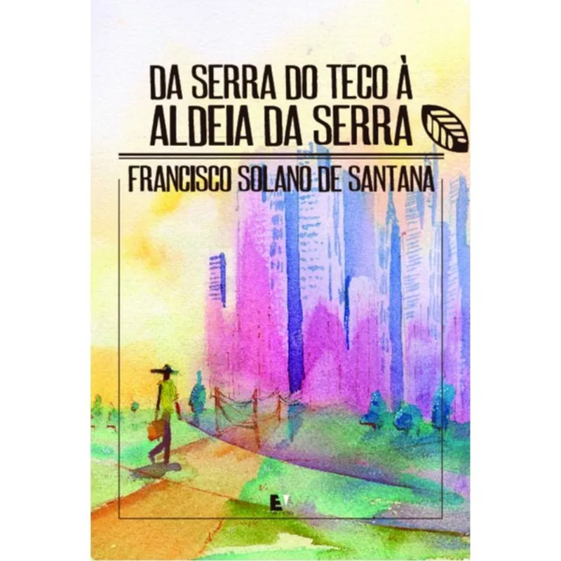 DA SERRA DO TECO À ALDEIA DA SERRA