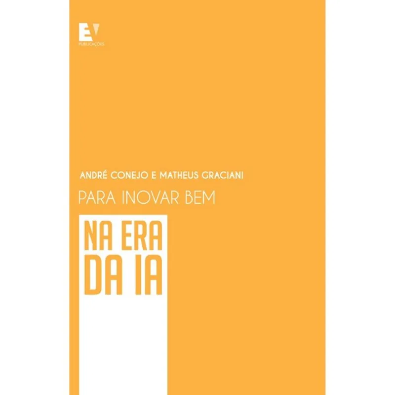 PARA INOVAR BEM NA ERA DA IA