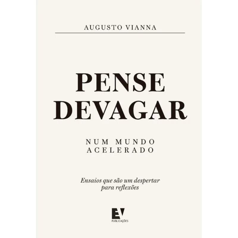 PENSE DEVAGAR NUM MUNDO ACELERADO