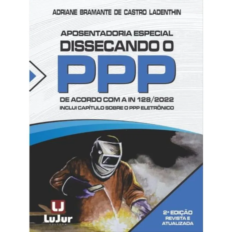 APOSENTADORIA ESPECIAL - DISSECANDO O PPP - 2022