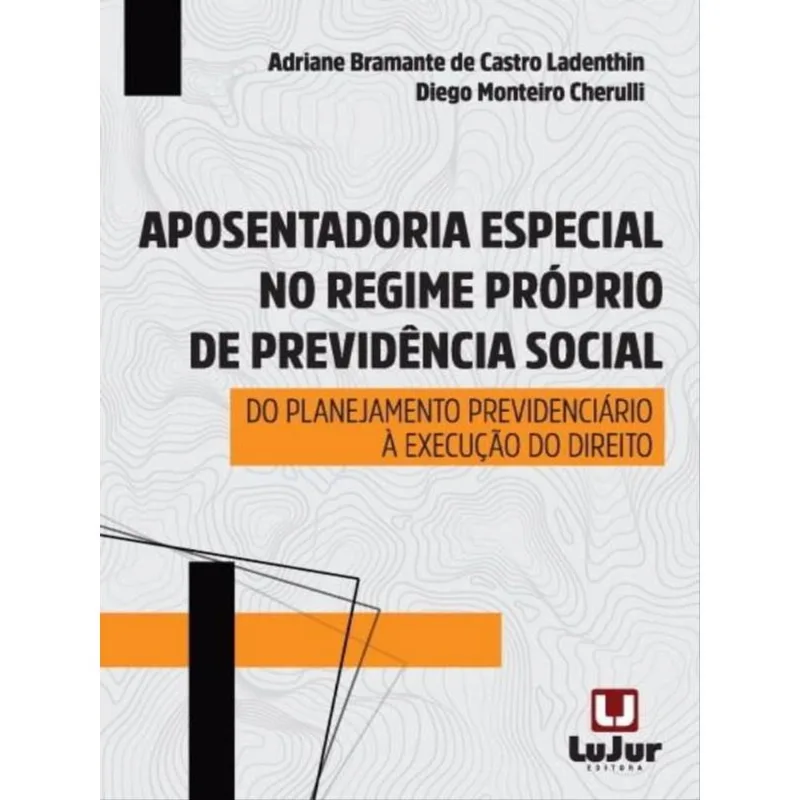 APOSENTADORIA ESPECIAL NO REGIME PRÓPRIO DE PREVIDÊNCIA SOCIAL - 2022
