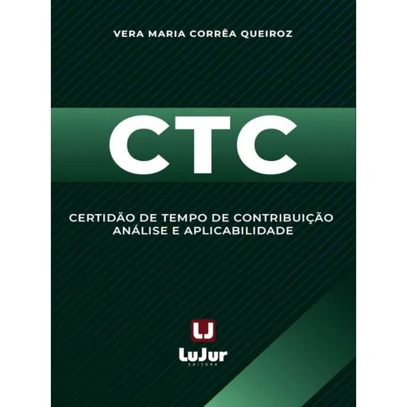 CTC- CERTIDÃO DE TEMPO DE CONTRIBUIÇÃO ANÁLISE E APLICABILIDADE - 2023