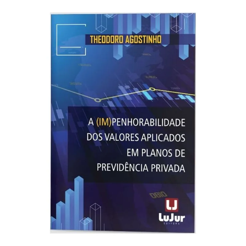 A (IM)PENHORABILIDADE DOS VALORES APLICADOS EM PLANOS DE PREVIDÊNCIA PRIVADA - 2024