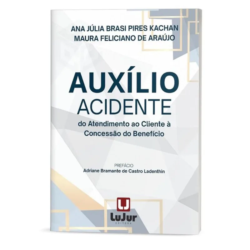 AUXÍLIO ACIDENTE - DO ATENDIMENTO AO CLIENTE À CONCESSÃO DO BENEFÍCIO - 2025