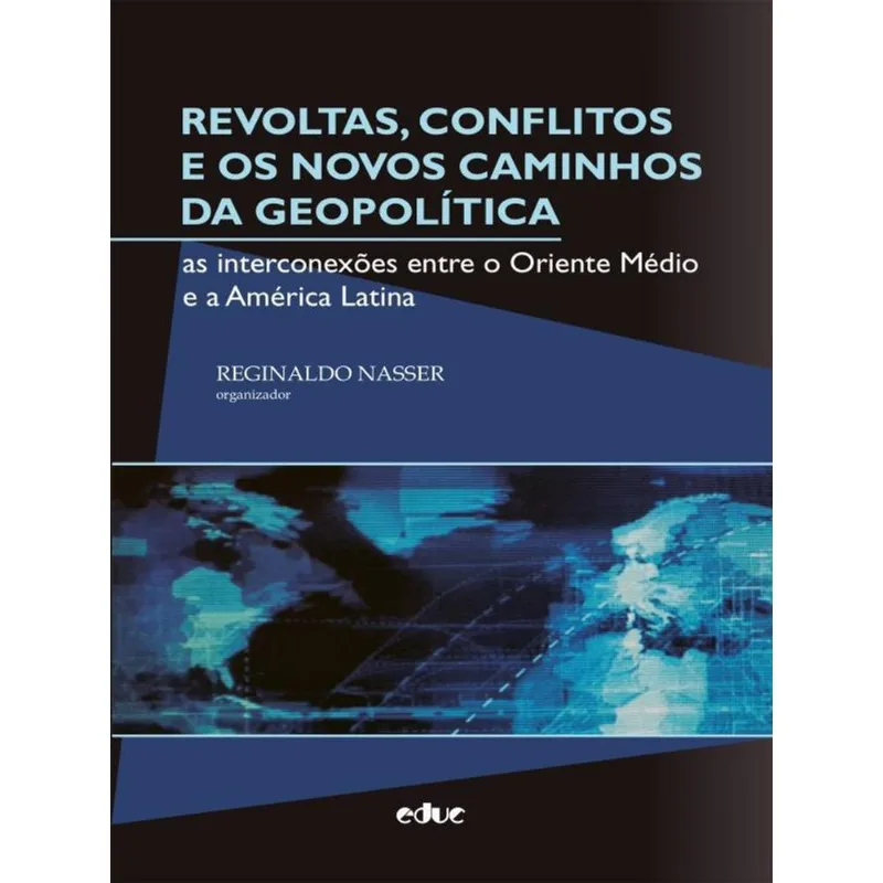 REVOLTAS, CONFLITOS E OS NOVOS CAMINHOS DA GEOPOLÍTICA