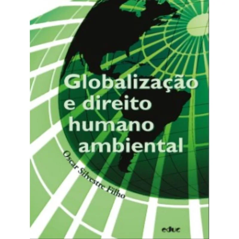 GLOBALIZAÇÃO E DIREITO HUMANO AMBIENTAL
