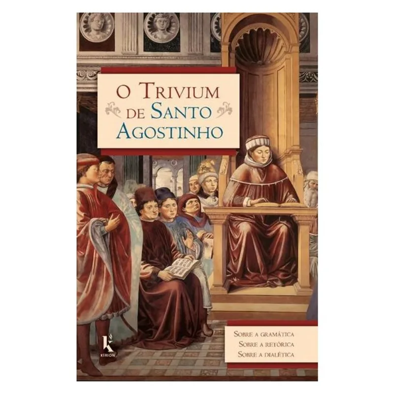 O TRIVIUM DE SANTO AGOSTINHO