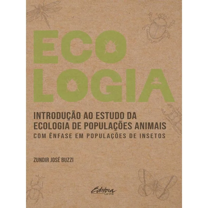 INTRODUÇÃO AO ESTUDO DA ECOLOGIA DE POPULAÇÕES ANIMAIS