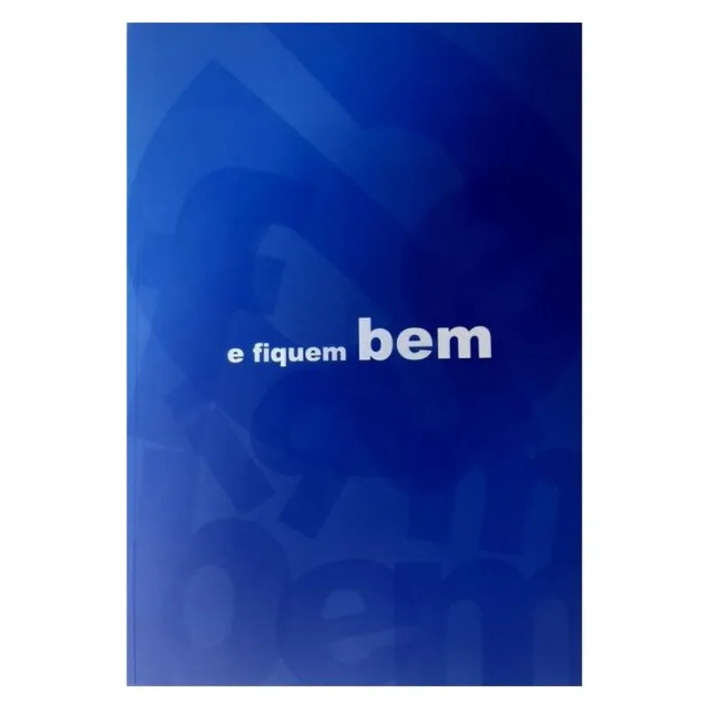 E FIQUEM BEM