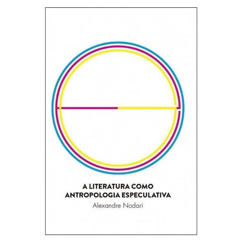 A LITERATURA COMO ANTROPOLOGIA ESPECULATIVA